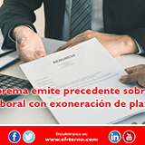 Corte Suprema emite precedente sobre renuncia laboral con exoneración de plazo