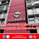 Sunat aprueba formato y plazo para presentar Declaración Jurada de Beneficiarios Finales