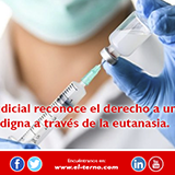 El Poder Judicial reconoce el derecho a una muerte digna a través de la eutanasia.