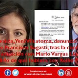 La ex congresista, Yeni Vilcatoma, denunció penalmente al presidente Francisco Sagasti, tras la confirmación de su comunicación con Mario Vargas Llosa, para persuadirlo de que hablara con Keiko Fujimori.   